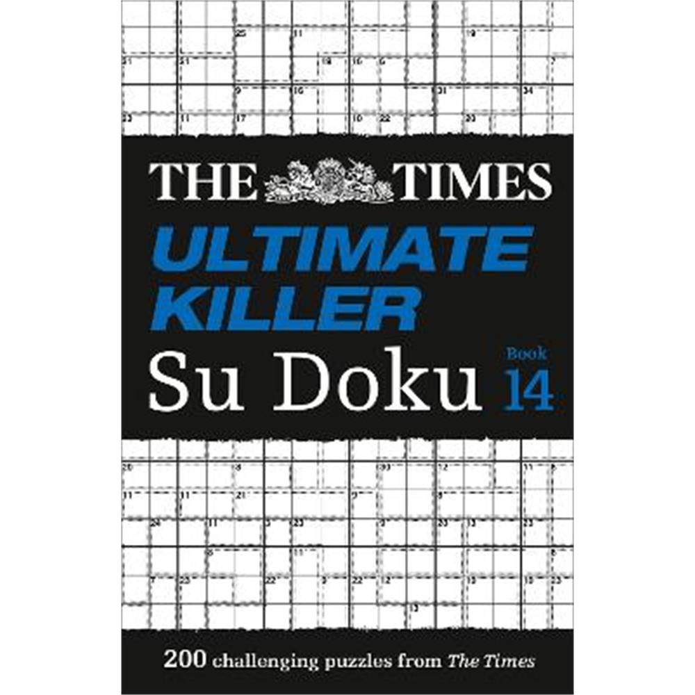 The Times Ultimate Killer Su Doku Book 14: 200 of the deadliest Su Doku puzzles (The Times Su Doku) (Paperback) - The Times Mind Games